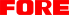 FORE
